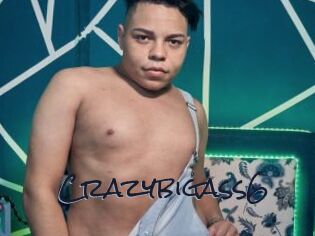 Crazybigass6