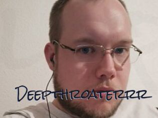 Deepthroaterrr