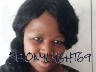 EBONYLYGHT69
