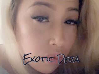 Exotic_Deja