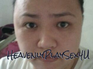 HeavenlyPlaySex4U