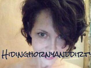 Hidinghornyanddirty
