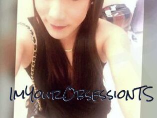 ImYourObsessionTS