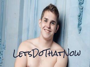LetsDoThatNow