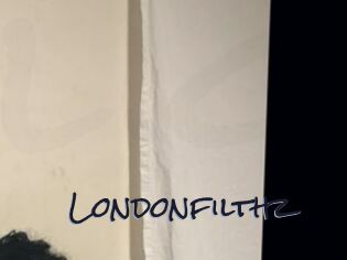 Londonfilthz