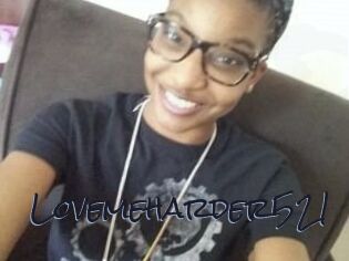 Lovemeharder521
