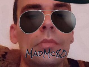 MadMc80