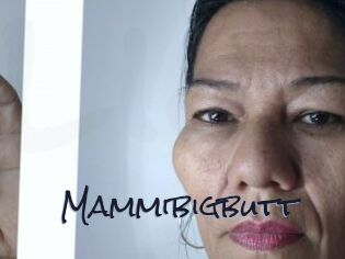 Mammibigbutt