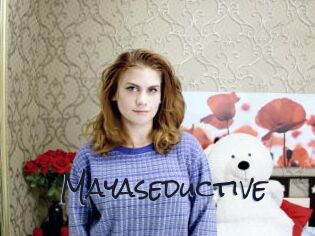 Mayaseductive