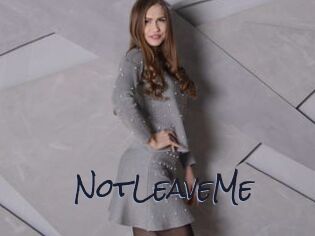 NotLeaveMe Liquisexxx
