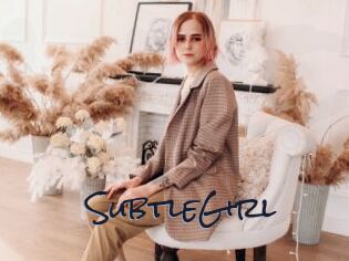 SubtleGirl