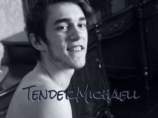 TenderMichaell