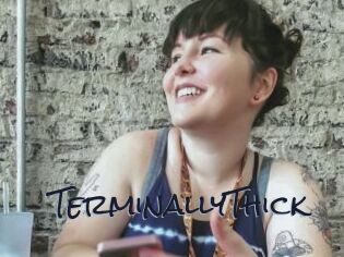 TerminallyThick