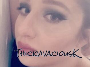 ThickvivaciousK