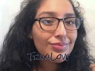 TrixiLove