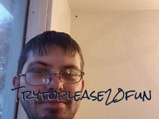 Trytoplease20fun