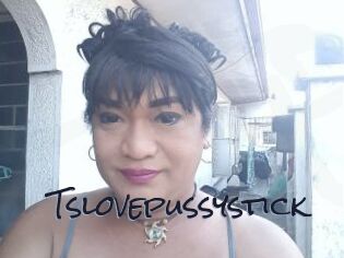 Tslovepussystick