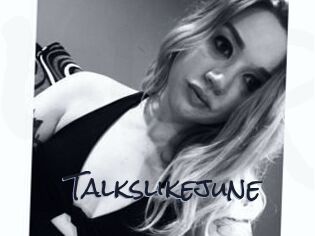 Talkslikejune