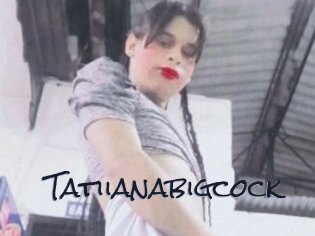Tatiianabigcock