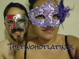 Thetwohotlatinos