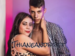 Thianeandbret