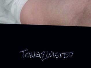Tong2wisted