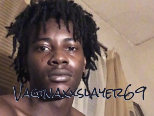 Vaginaxxslayer69