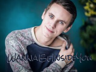WannaBeInsideYou