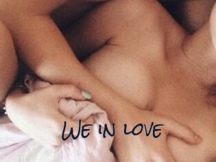 We_in_love