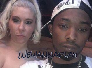 Wewannaplay