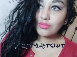 Pretywetslut